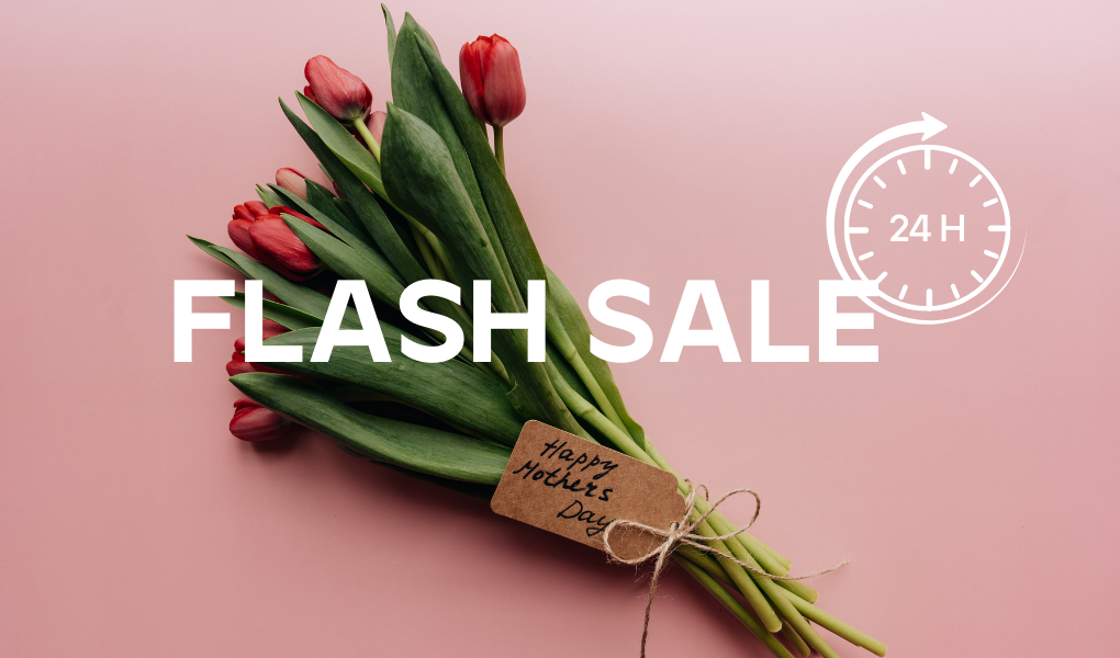 Mother’s Day Flash Sale