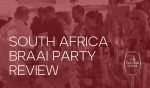 South Africa Braai Party Review