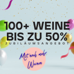 100+ Weine bis zu 50% – Jubiläumsangebot